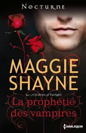 Maggie Shayne – Children of Twilight, tome 1 : La prophétie des vampires